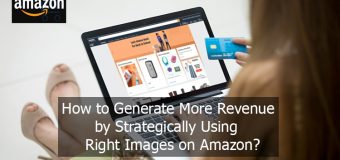 How to generate more revenue by strategically using the right images on Amazon?