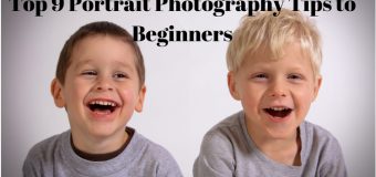 Top 9 Portrait Photography Tips for Beginners